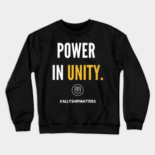 Power In Unity - Allyship (#BlackLivesMatter) Crewneck Sweatshirt